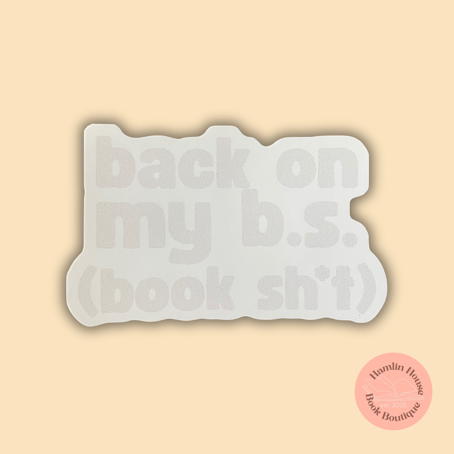 Back on My BS Sticker